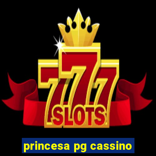 princesa pg cassino